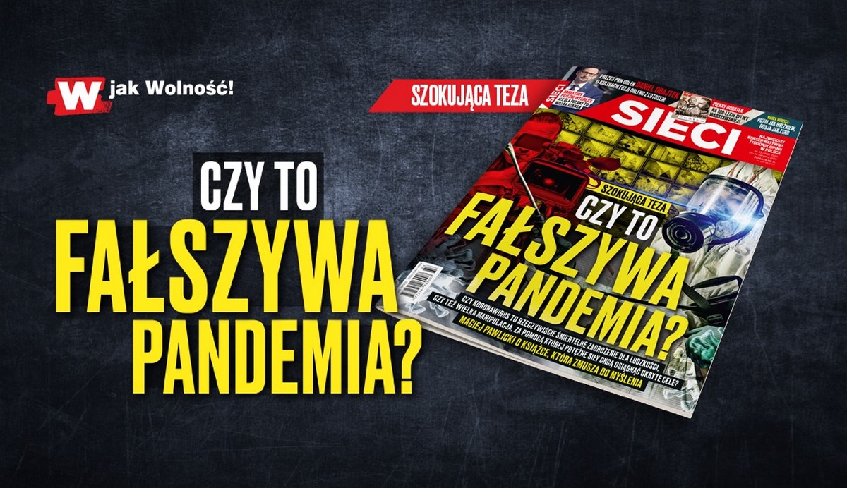 Sieci: czy Covid-19 naprawdę jest śmiertelnym zagrożeniem dla ludzkości, czy wielką manipulacją?