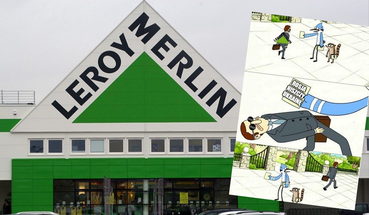 Leroy Merlin chciał się wytłumaczyć w sprawie biznesu z Rosją i pogrążył się jeszcze bardziej, udając, że nie wie kto atakuje Ukrainę