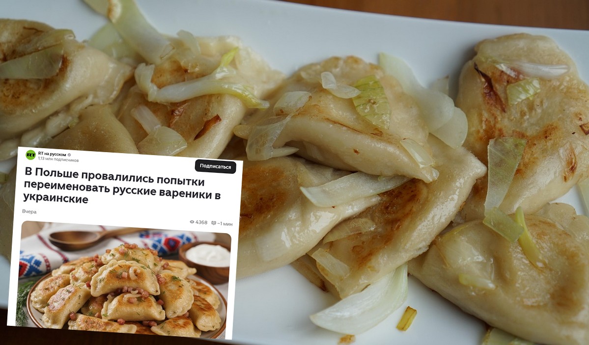 Rosyjska propaganda zastanawia się skąd w nas tyle rusofobii skoro lubimy pierogi ruskie