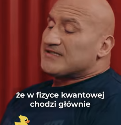 Najman tłumaczy fizykę kwantową