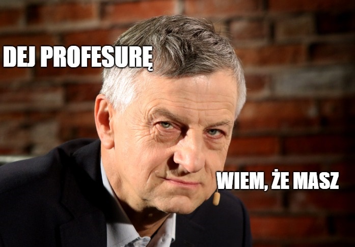 Dr hab. Andrzej Zybertowicz dostanie profesurę, ponieważ bardzo chce (◕‿◕✿)